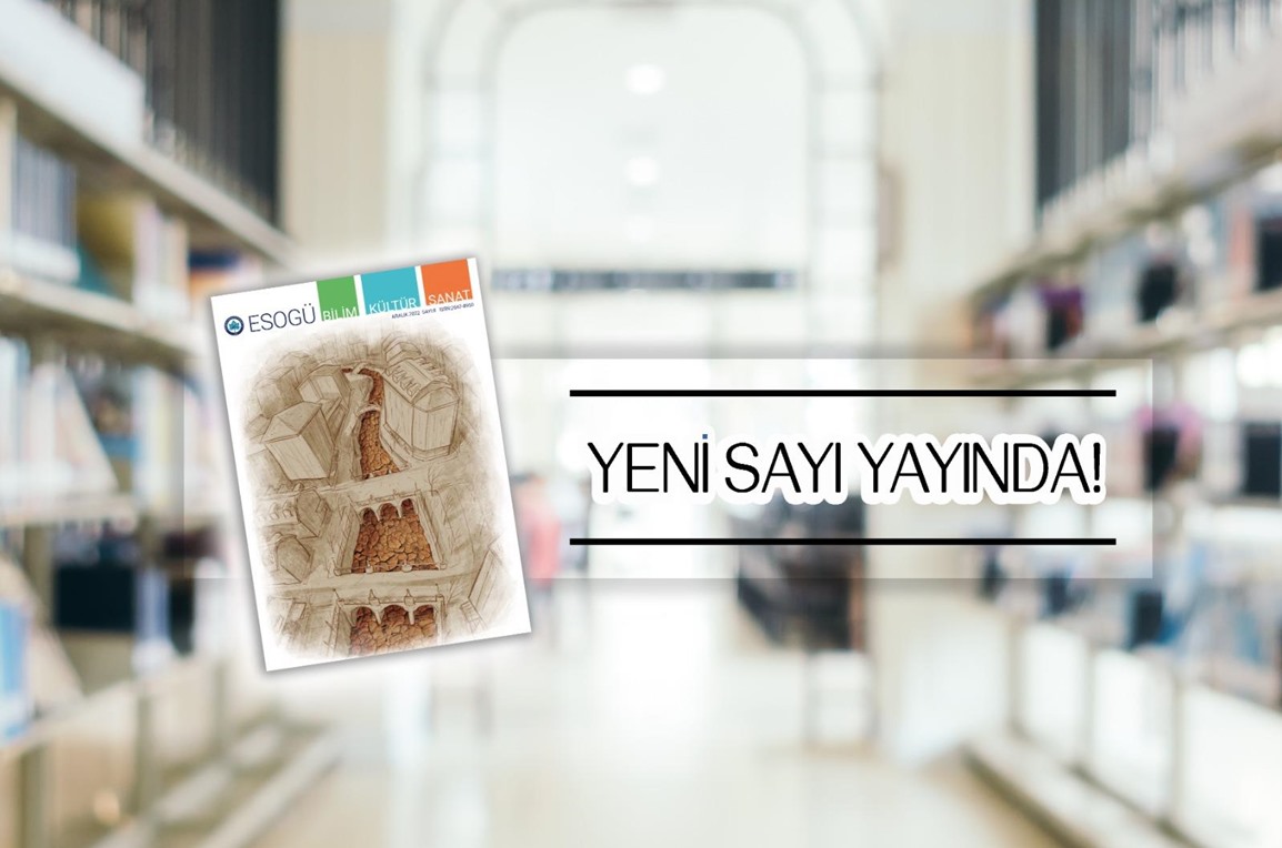 ESOGÜ Bilim Kültür Sanat Dergisi’nin 8. Sayısı Çıktı!